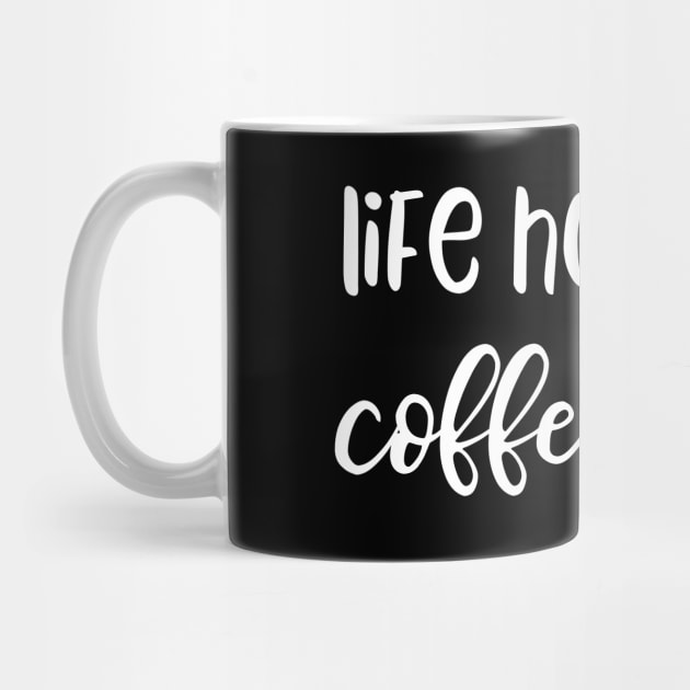 Life Happens Coffee Helps by kapotka